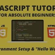 JavaScript For Beginners 1 Environment Setup And Hello World
