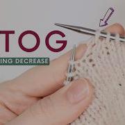 How To Work A K2TOG Knit 2 Stitches Together Right Leaning Decrease