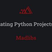 Creating Python Projects 1 MadLibs
