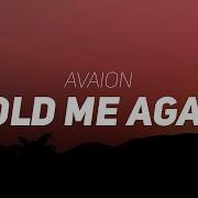 AVAION HOLD ME AGAIN Lyrics