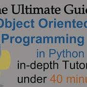 The Ultimate Guide To Object Oriented Programming In Python OOP In Python From Scratch