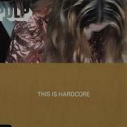 Pulp This Is Hardcore