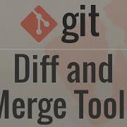 Git Tutorial Diff And Merge Tools
