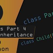 Python Classes Part 4 Class Inheritance