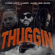 Thuggin Feat Larry June
