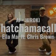 Whatchamacallit Ella Mai Ft Chris Brown AI HIROKI Choreography