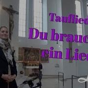 Tauflied Du Brauchst Ein Lied Rolf Zuckowski Gesungen Von Lila