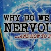 Why Do We Get Nervous