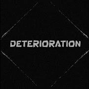 Deterioration Full Version