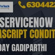 ServiceNow Javascript Conditions Explained In Detail By Uday Gadiparthi Contact Us At 6304422358
