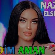 Naz Dej Yandim Aman Elsen Pro Yeni Şarkılar 2023