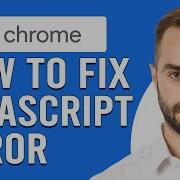 How To Fix JavaScript Error In Chrome How To Get Rid Of JavaScript Error In Chrome