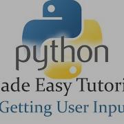 Python Made Easy Tutorial 4 Getting User Input