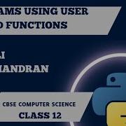 CBSE Class 12 Python Programs Using User Defined Functions Computer Science