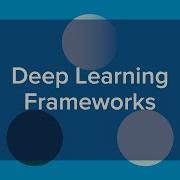 Deep Learning Frameworks