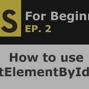 How To Use GetElementByID In JavaScript JS For Beginners Ep 2