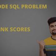 Leetcode SQL Problem RANK SCORES Window Function