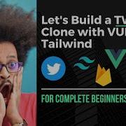 Let S Build A TWITTER Clone With VUE JS Tailwind For Complete Beginners 2021 E1