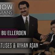 Gideceğim Bu Ellerden İbrahim Tatlıses Ayhan Aşan İbo Show Canlı Performans