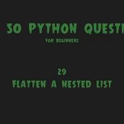 Top 50 Python Coding Questions For Beginners 29 Flatten A Nested List