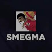 Mastu Smegma 1h