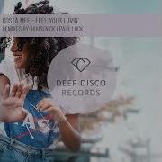 Costa Mee Feel You Lovin Feat Paul Lock Paul Lock Remix