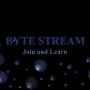 Byte Stream Introduction