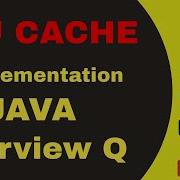 LRU Cache How To Implement LRU Cache In Java