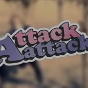 Stick Stickly Attack Attack Lyric Video