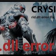 Rld Dll Error Fix For CRYSIS 3