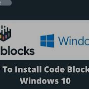 2022 How To Install Code Blocks In Windows 10