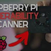 How To Build A Raspberry Pi Vulnerability Scanner It S AWESOME