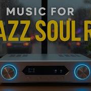 Smooth Jazz Soulful R B Cozy All Day Listening Relaxation