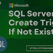 How To Create Trigger If Not Exists In SQL Server SQL Server Tutorial