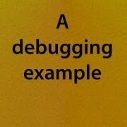 L20 V02 A Debugging Example