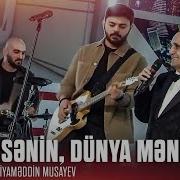 Niyaməddin Musayev Ft Dərviş Band Dünya Sənin Dünya Mənim