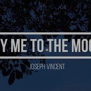 Fly Me To The Moon Frank Sinatra Joseph Vincent Cover Lyric Sub English