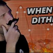 When To Dither What Is Dithering