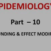 Epidemiology Part 10 Confounding Effect Modification
