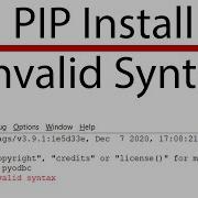 PIP Install Invalid Syntax PIP Syntax Error Quick Solution Don T Miss The Description
