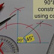 How To Construct 45 90 Degrees Using Compass Construct 45 And 90 Degrees