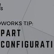 Solidworks Tip Part Configurations