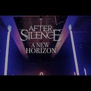 AFTER SILENCE A New Horizon Official Video