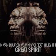 Armin Van Buuren Vs Vini Vici Feat Hilight Tribe Great Spirit Extended Mix