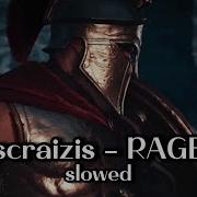 Scraizis RAGE Slowed Reverb