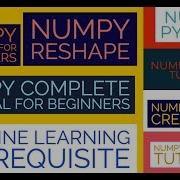 Numpy Complete Tutorial For Machine Learning Numpy Reshape Function Part 7