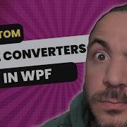 Build Your Own Custom Value Converter For WPF Binding