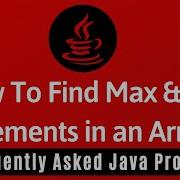 Frequently Asked Java Program 18 How To Find Maximum Minimum Values In Array
