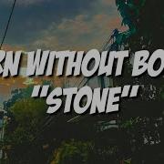 Born Without Bones Stone Lyrics