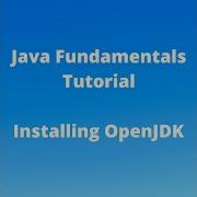 Java Fundamentals Tutorial For Beginners How To Install OpenJDK On Linux